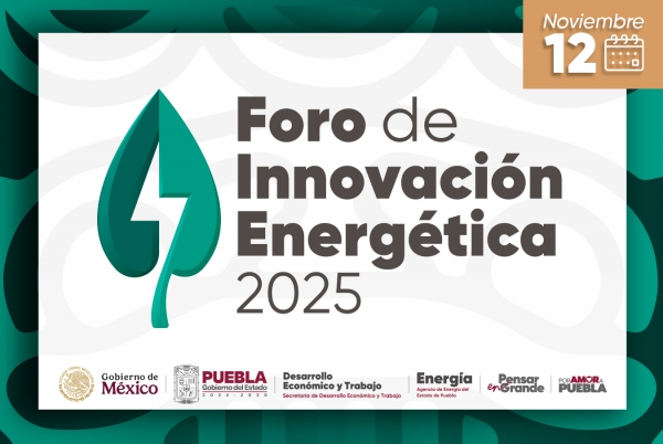 Foro de Innovación Energética 2025 reunirá en Puebla a líderes del sector